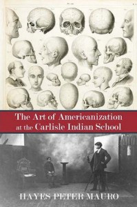 Publication Release: The Art of Americanization at the Carlisle Indian School
